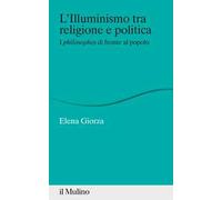 L'Illuminismo tra religione e politica. I philosophes di fronte al popolo