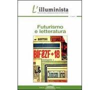L'illuminista. Vol. 27: Futurismo e letteratura