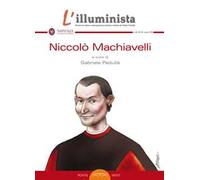 L'illuminista. Vol. 49-50-51: Niccolò Machiavelli