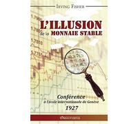 L'illusion de la monnaie stable - Irving Fisher