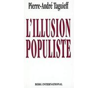 L'illusion populiste: De l'archaîsme au médiatique