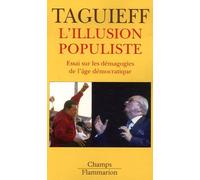 L'illusion populiste: Essai sur les démagogies de l'âge démocratique