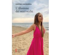 L'illusione dei miei occhi - Vinciguerra Martina