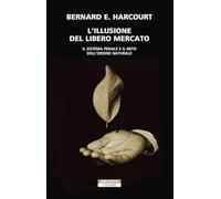 L'illusione del libero mercato. Il sistema penale e il mito dell'ordine naturale