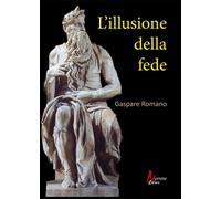 L'illusione della fede - [Morrone Editore]