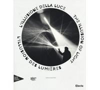 L'illusione della luce. Catalogo della mostra (Venezia, 13 aprile-31 dicem...