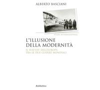 L'illusione della modernità. Il Sud-est dell'Europa tra le due guerre mond...