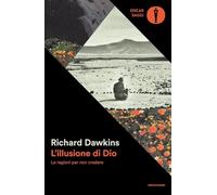 L'illusione di Dio. Le ragioni per non credere - Dawkins Richard