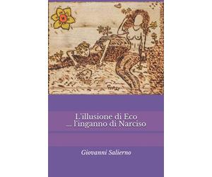 L'illusione di Eco: ... l'inganno di Narciso