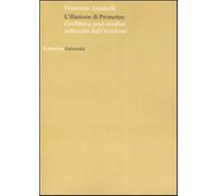 L'illusione di Prometeo. Conflitto e post-conflict nella crisi dell'Occide...