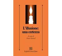L'illusione: una certezza
