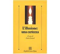 L'illusione: una certezza