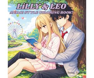 Lilly and Leo Anime coloring book: cute kawaii simple drawings amazing for teens and adults gift for friends and family