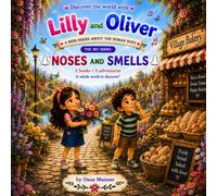 Lilly and Oliver - The magic of smells: Noses and smells