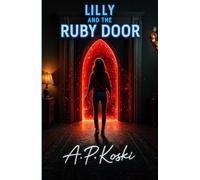 Lilly and The Ruby Door: Second Edition