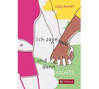 Lilly Axster Ich sage Hallo und dann NICHTS: Ein intensiv erz (Copertina rigida)