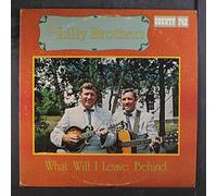 LILLY BROTHERS - LILLY BROTHERS what will i leave behind COUNTY 742 (LP vinyl record)