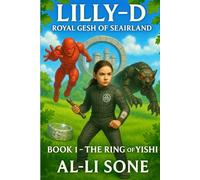 LILLY-D: Book 1 - The Ring of Yishi