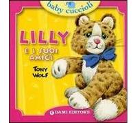 Lilly e i suoi amici. Ediz. illustrata