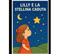 LILLY E LA STELLINA CADUTA