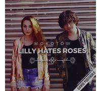 Lilly Hates Roses - Mokotow