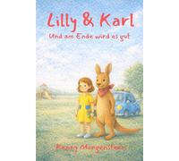 Lilly & Karl: Und am Ende wird es gut