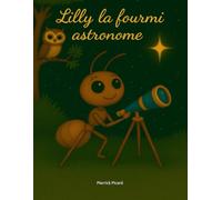 Lilly la fourmi astronome