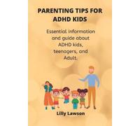 Lilly Lawson Parenting Tips for ADHD kids (Tascabile)