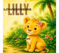 Lilly Löwenherz: Mutig - so wie ich bin