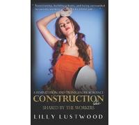 Lilly Lustwood Construction Site - Shared By The Workers (Tascabile)