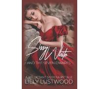 Lilly Lustwood Sissy White and The Seven Dwarfs (Tascabile)