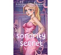 Lilly Lustwood Sorority Secret (Tascabile)