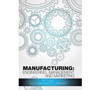 Lilly, M. T. Manufacturing: Engineering, Management And Marketing Book NUOVO