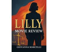 LILLY MOVIE REVIEW: A True Story of Courage, Change, and the Fight for Equal Pay - A Powerful Journey of One Woman’s Battle to Break Barriers