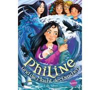 Lilly Silver Si Philine und die Macht des Drachen (3): Ein tu (Copertina rigida)