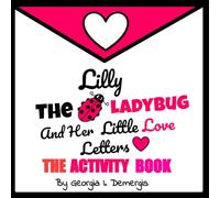 Lilly The Ladybug And Her Little Love Letters - Valentine's Day Activity Book - For Children Age 6-12 : 100 Pages of Reading Comprehension, Word Games, Bingo, Board Games, Charades, And More!