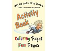 Lilly the Lash's Little Lessons: Sunny Learns About SELF-WORTH Activity Book