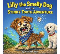 Lilly the Smelly Dog and the Stinky Tooth Adventure