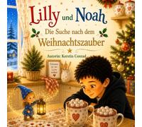 Lilly und Noah: Die Suche nach dem Weihnachtszauber