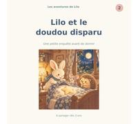 Lilo et le doudou disparu: Une petite enquête avant de dormir