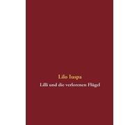 Lilo Iuspa Lilli und die verlorenen Flügel (Tascabile)