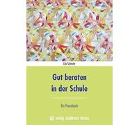 Lilo Schmitz Gut beraten in der Schule: Ein Praxisbuch (Tascabile)