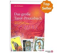 Lilo Schwarz Das große Tarot-Praxisbuch: Tarot entdecken. Mit (Copertina rigida)