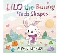 Lilo the Bunny Finds Shapes: A Shape Recognition Story for Toddlers Ages 3-5 Learning Book