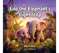 Lilo the Elephant's Light Step: A Sweet Children's Bedtime & Mindfulness Book About Overcoming Perfectionism, Embracing Mistakes, and Finding Your Quiet Bounce (Ages 3-5)