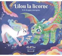 Lilou la licorne et le dragon courageux