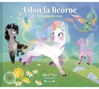 Lilou la licorne et le jardin des rêves