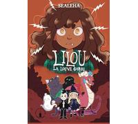 Lilou la louve-garou: Une aventure pleine de petits monstres, de tendresse et de frissons doux, dès 7 ans