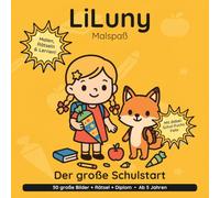 LiLuny und der große Schulstart: Einschulungs-Ausmalbuch ab 5 Jahren: Schultüte, Schulranzen & ABC | 50 große Bilder | Geschenk zum Schulanfang & Schultüten-Füllung | Bold & Easy Malspaß