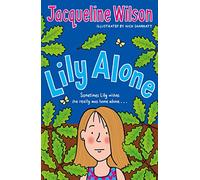 Lily Alone: A classic story from the bestselling author Jacqueline Wilson